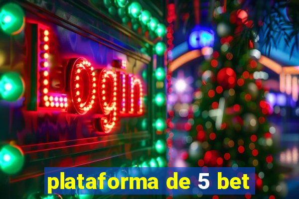 plataforma de 5 bet